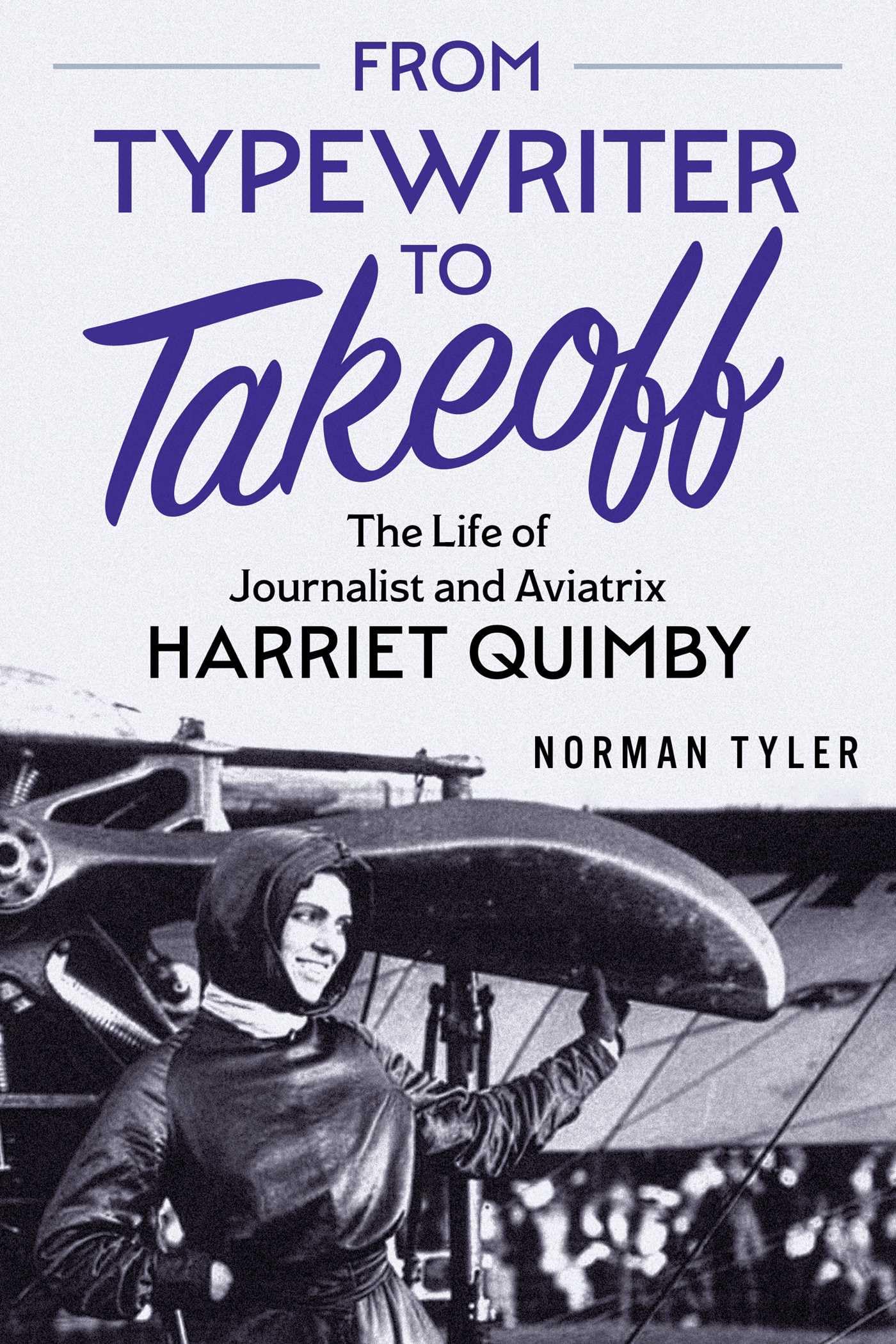From Typewriter To Takeoff: The Life Of Journalist And Aviatrix Harriet Quimby