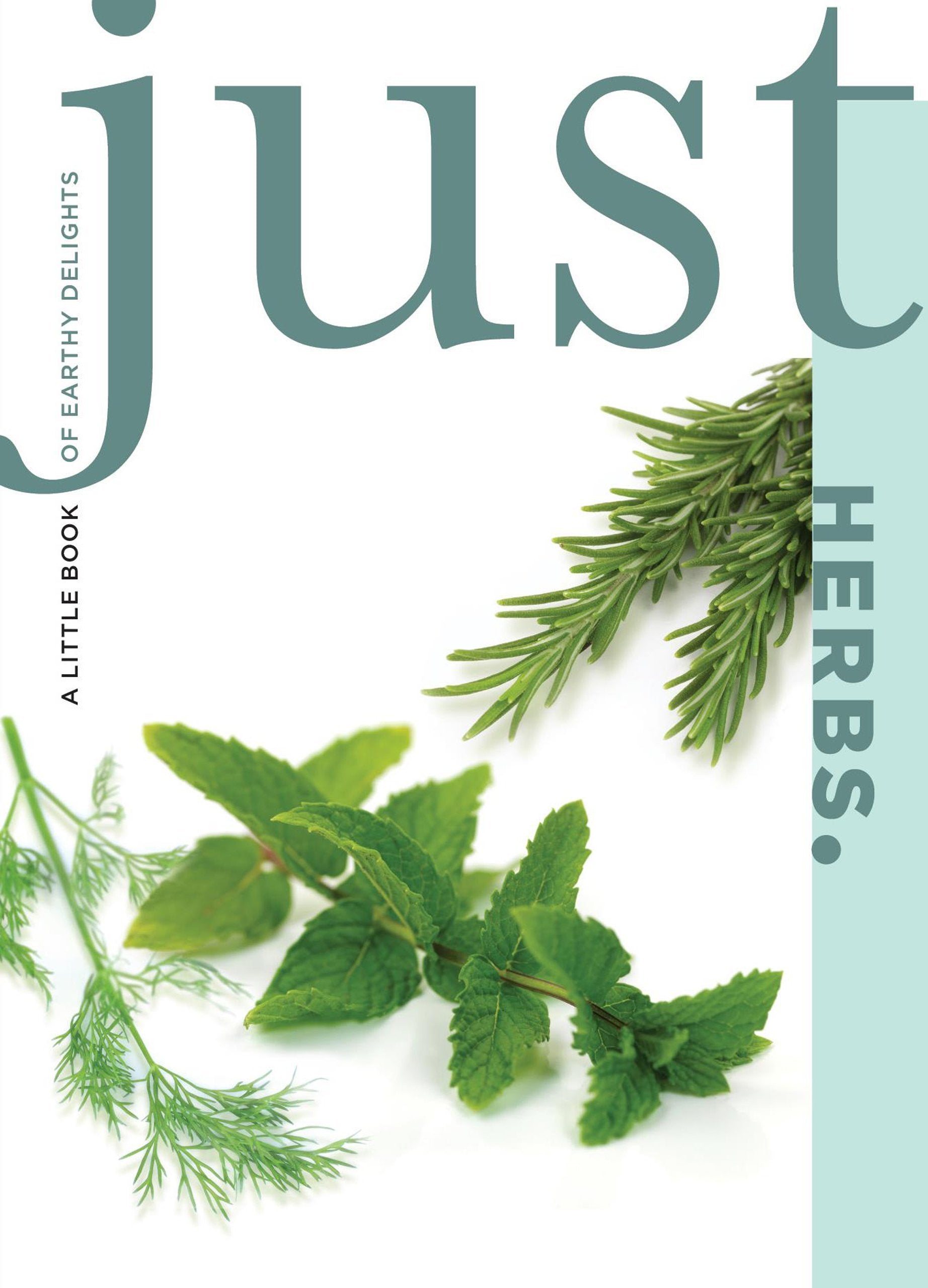 Just Herbs: A Little Book of Earthy Delights,Used