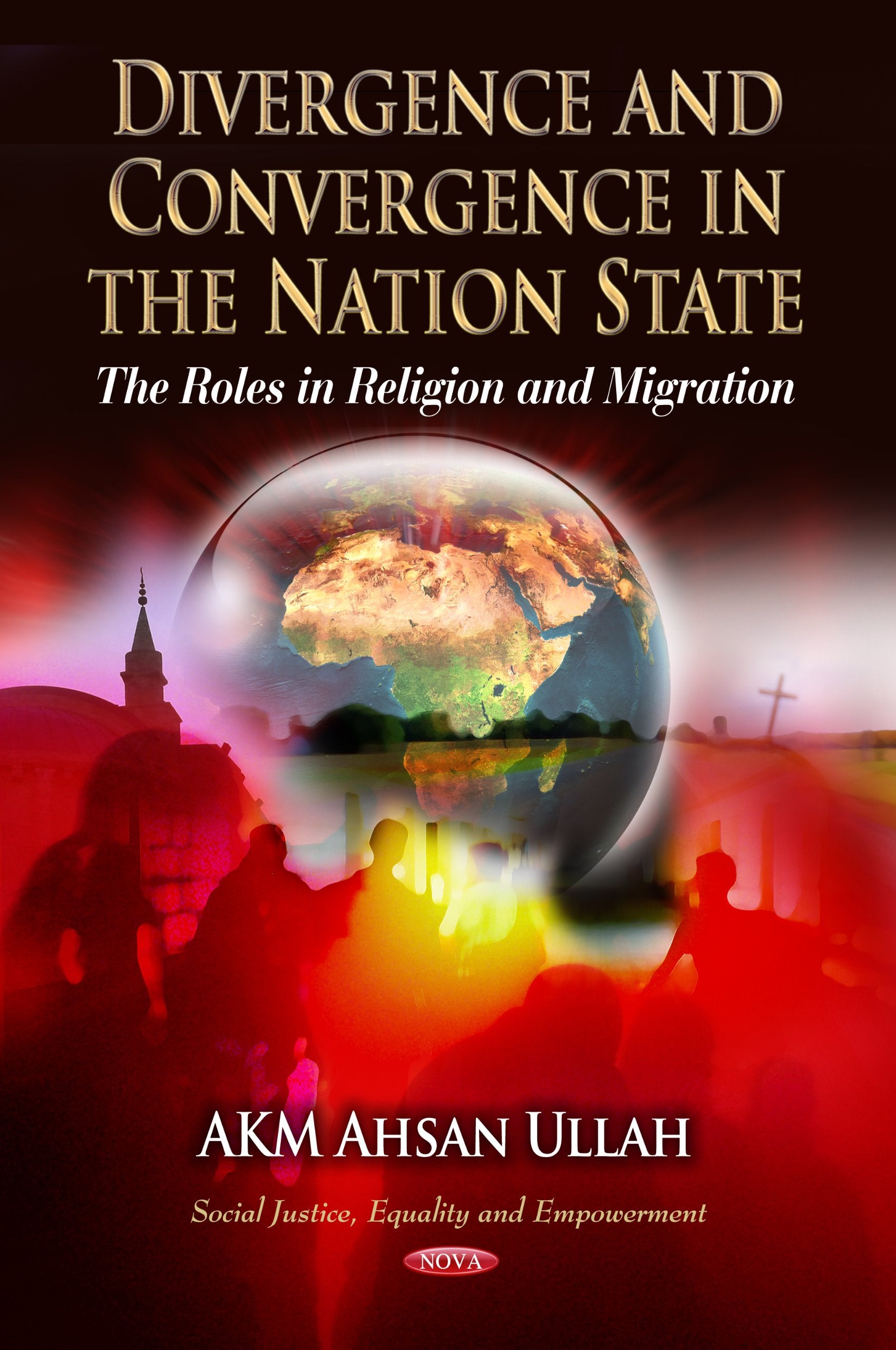 Divergence and Convergence in the Nation State: The Roles in Religion and Migration (Social Justice, Equality and Empowerment: S,Used