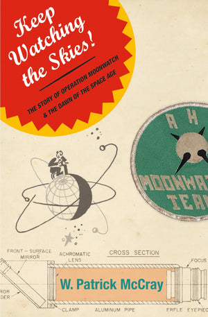 Keep Watching The Skies!: The Story Of Operation Moonwatch And The Dawn Of The Space Age,New
