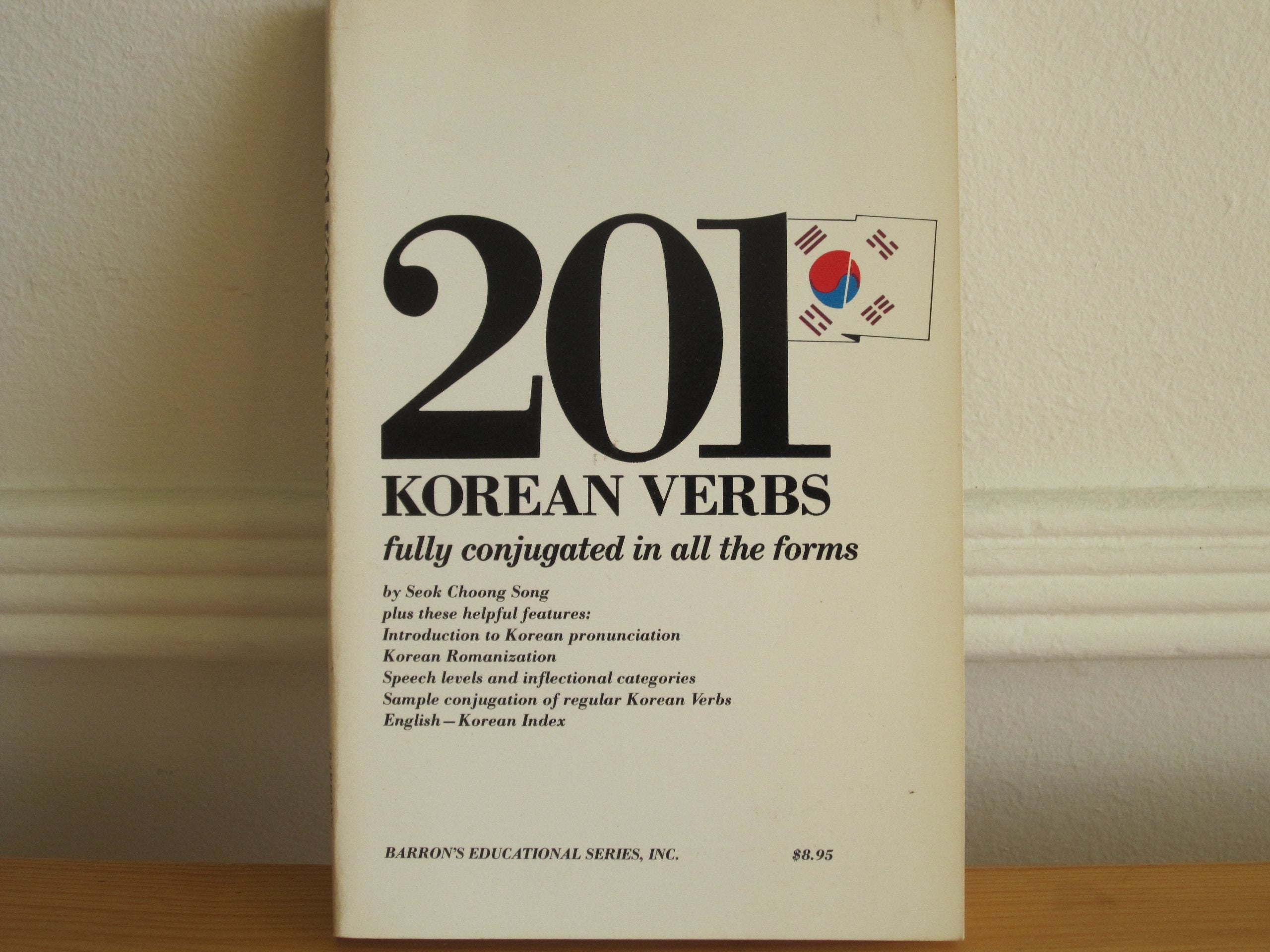 201 Korean Verbs : Fully Conjugated In All Aspects, Moods, Tenses, And Formality Levels,Used