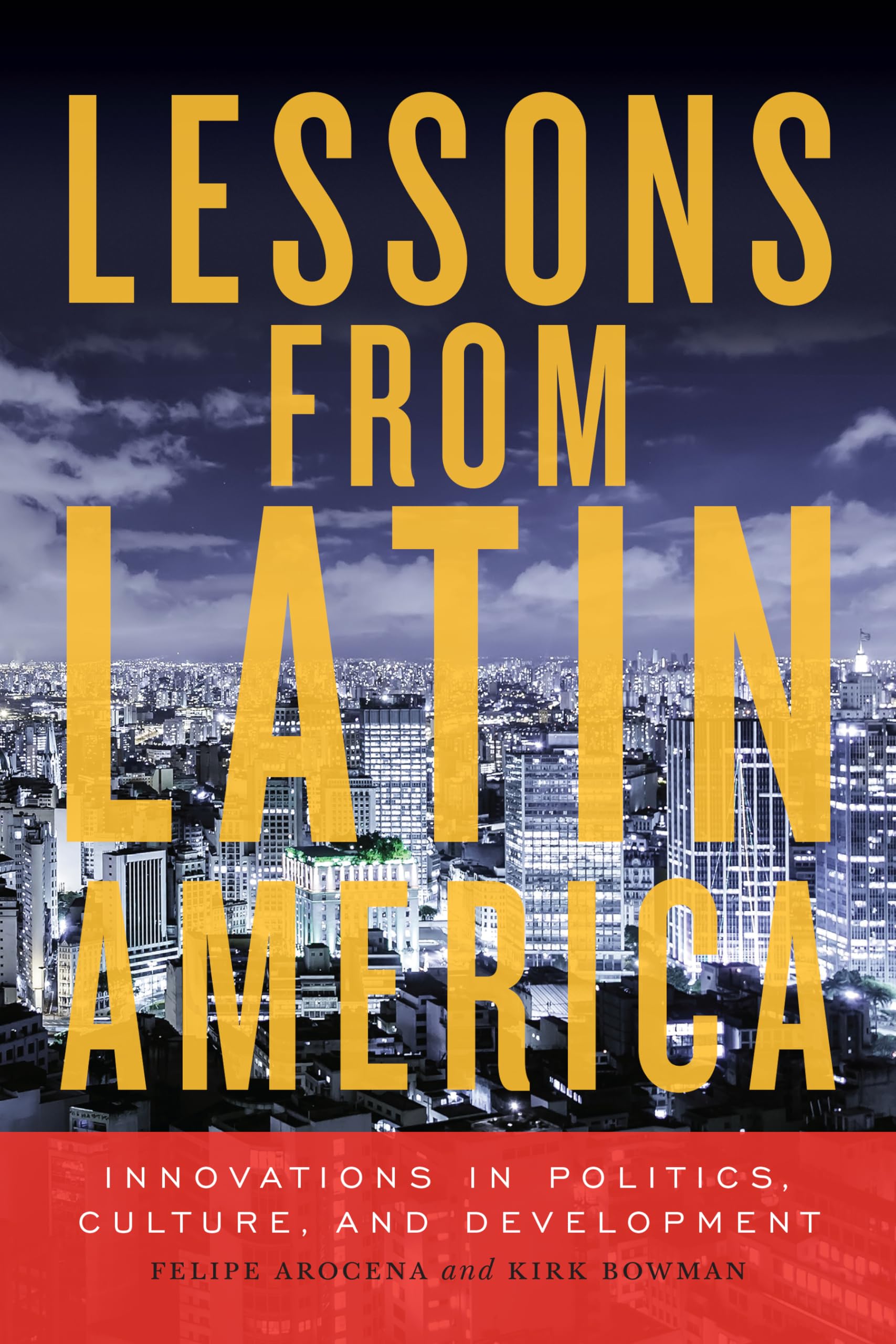 Lessons from Latin America: Innovations in Politics, Culture, and Development,Used