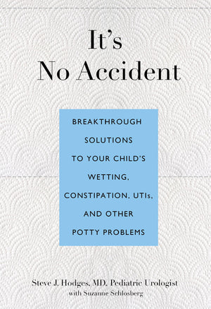 It's No Accident: Breakthrough Solutions To Your Child's Wetting, Constipation, Utis, And Other Potty Problems,Used