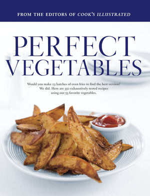 Perfect Vegetables: Part of 'The Best Recipe' Series,Used