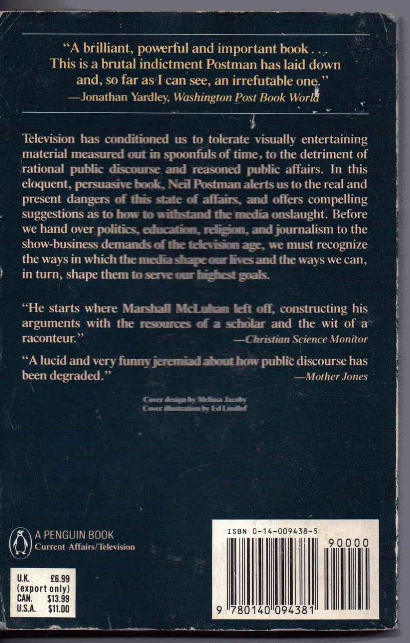 Amusing Ourselves To Death: Public Discourse In The Age Of Show Business,New