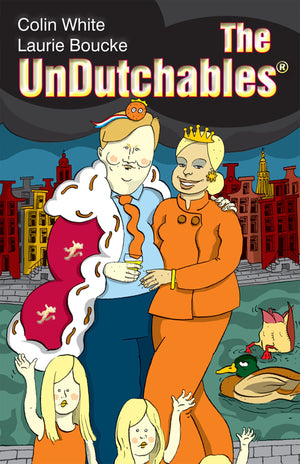 The Undutchables: An Observation Of The Netherlands, Its Culture And Its Inhabitants,New