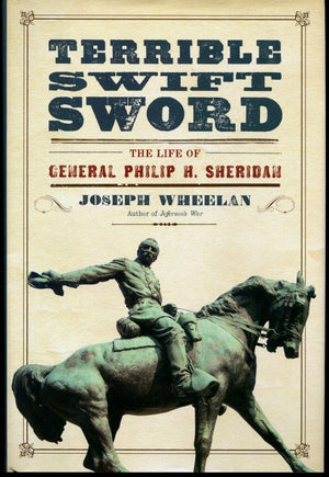 Terrible Swift Sword: The Life Of General Philip H. Sheridan,New