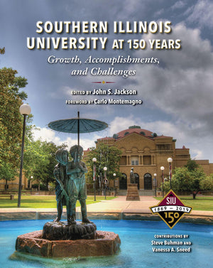 Southern Illinois University At 150 Years: Growth, Accomplishments, And Challenges,New