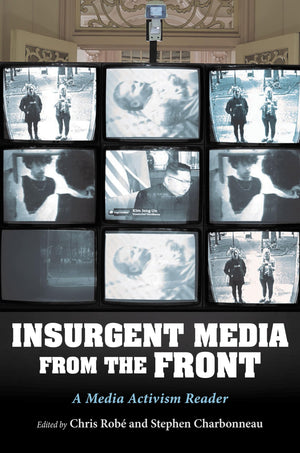InsUrgent Media from the Front: A Media Activism Reader,Used