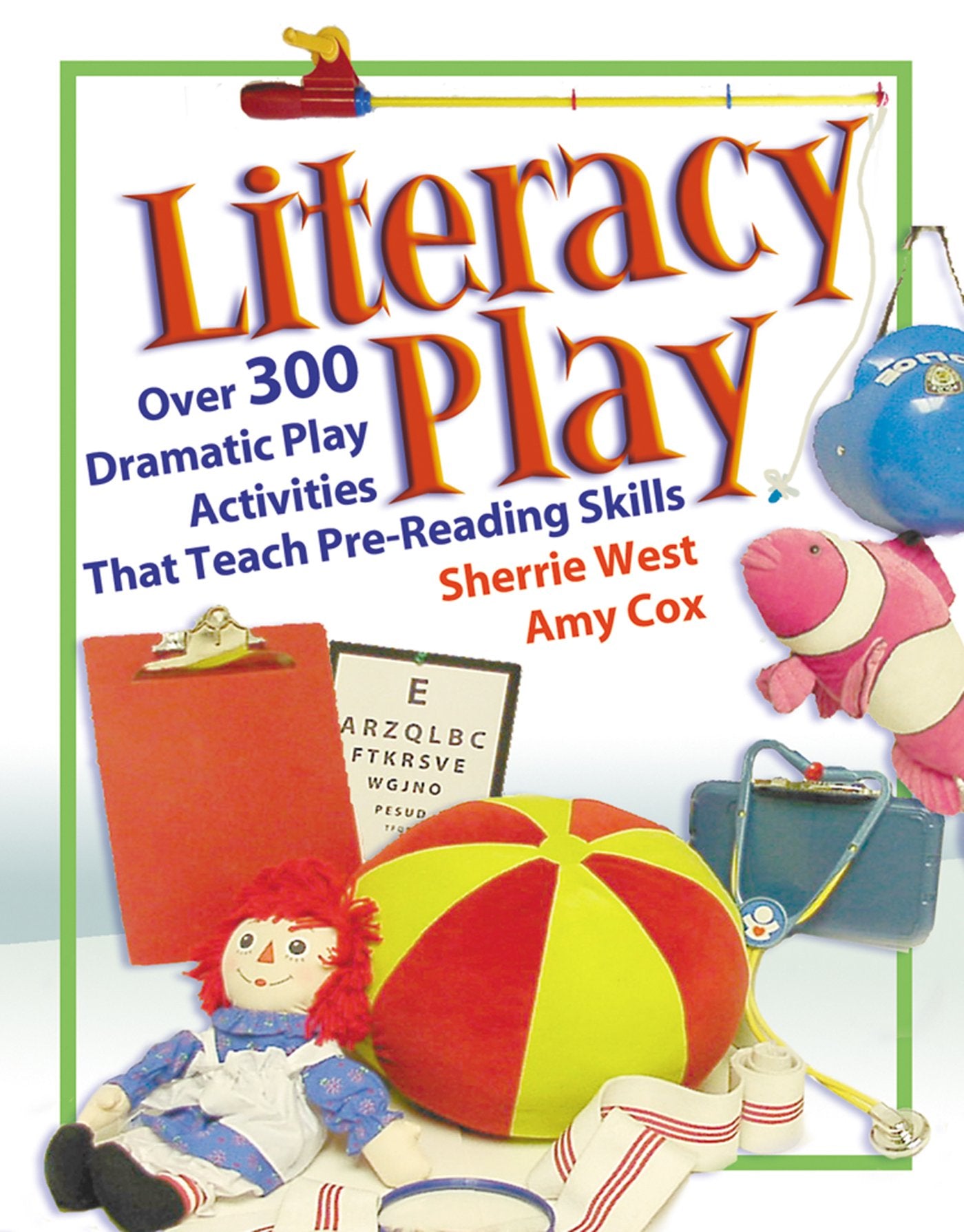 Literacy Play: Over 300 Dramatic Play Activities That Teach PreReading Skills,Used