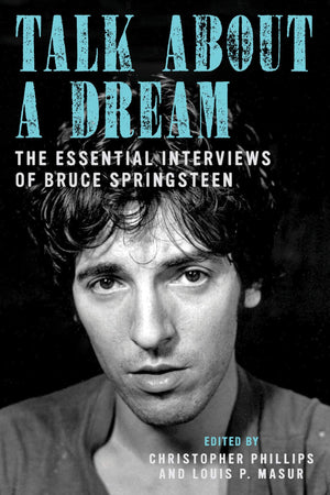 Talk About A Dream: The Essential Interviews Of Bruce Springsteen,New