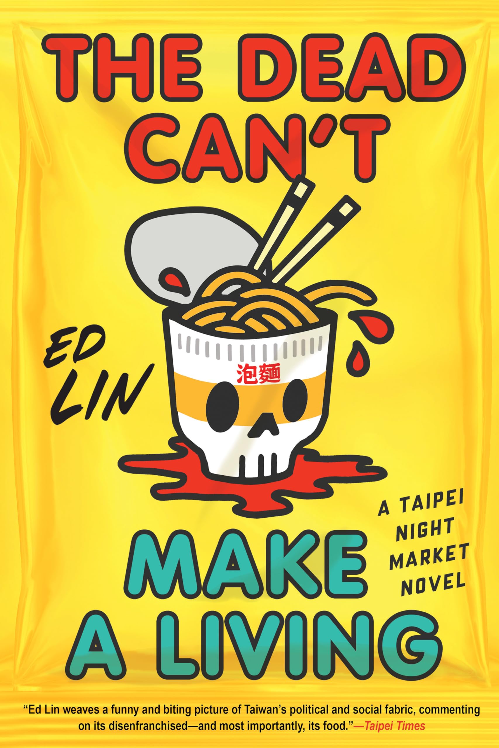 The Dead CanT Make A Living (A Taipei Night Market Novel)