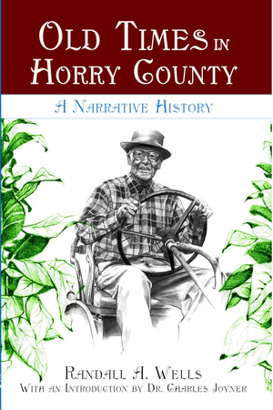 Old Times in Horry County: A Narrative History (American Chronicles),Used