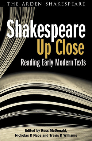 Shakespeare Up Close: Reading Early Modern Texts (Arden Shakespeare),Used