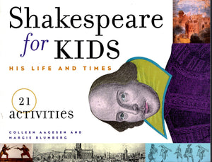 Shakespeare For Kids: His Life And Times, 21 Activities (4) (For Kids Series),Used