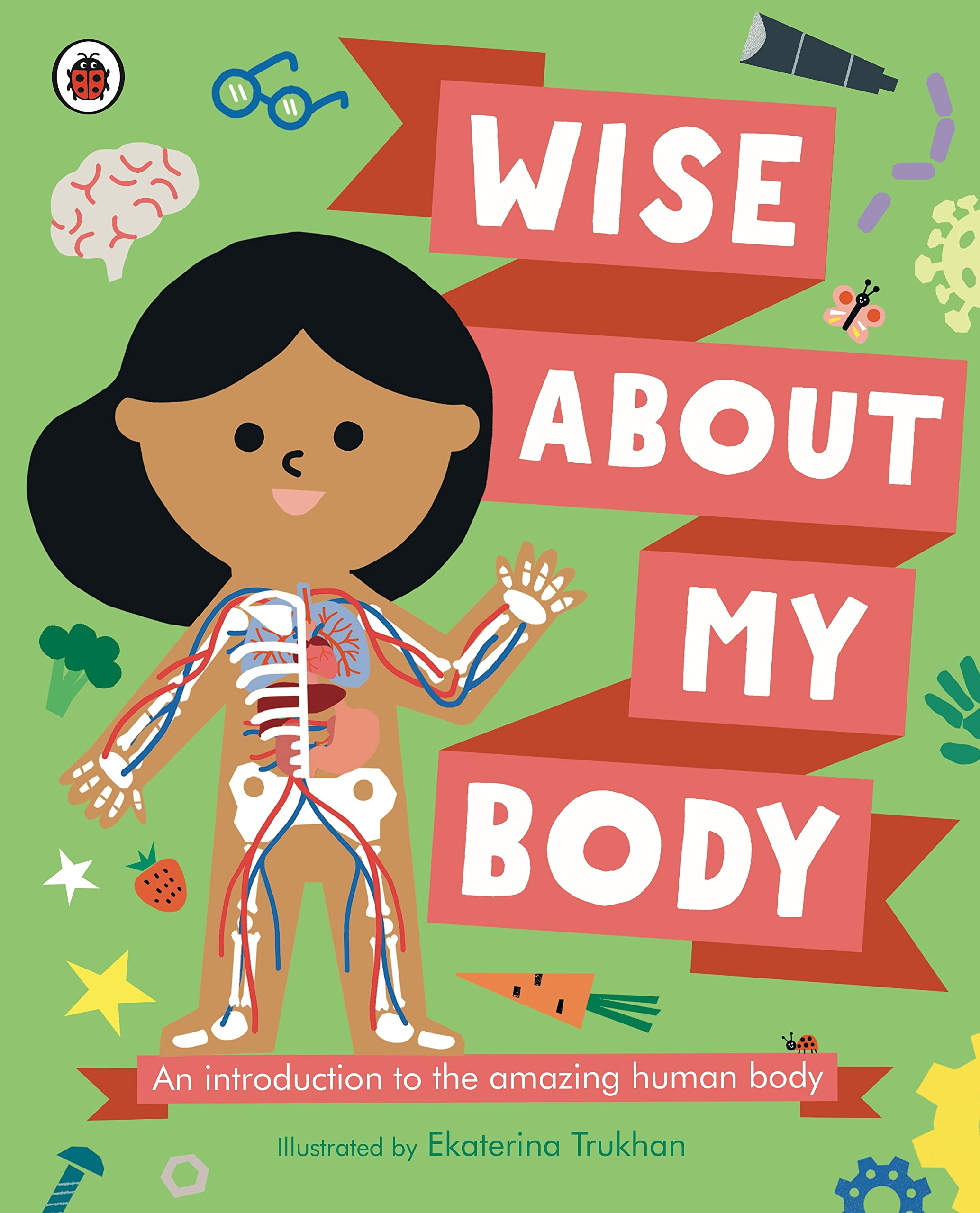 Wise About My Body: An Introduction To The Human Body