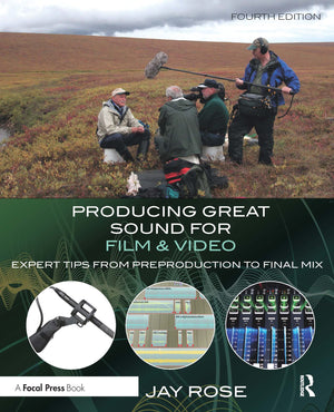 Producing Great Sound for Film and Video: Expert Tips from Preproduction to Final Mix,Used