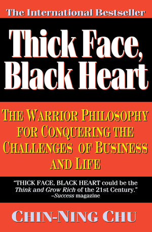 Thick Face, Black Heart: The Warrior Philosophy for Conquering the Challenges of Business and Life,Used