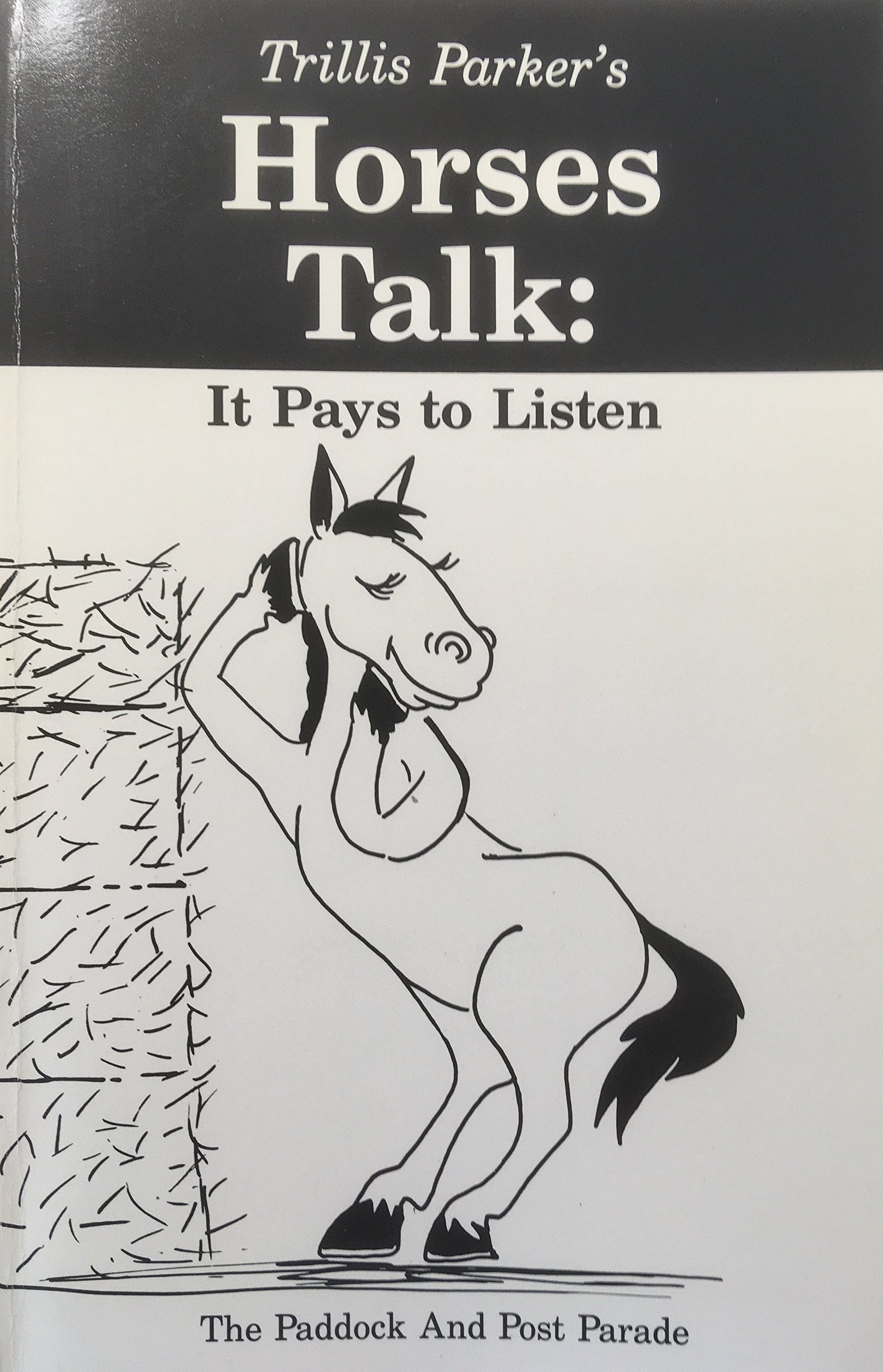 Horses Talk: It Pays To Listen : The Paddock And Post Parade