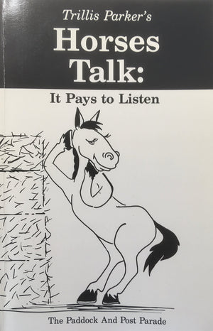 Horses Talk: It Pays To Listen : The Paddock And Post Parade