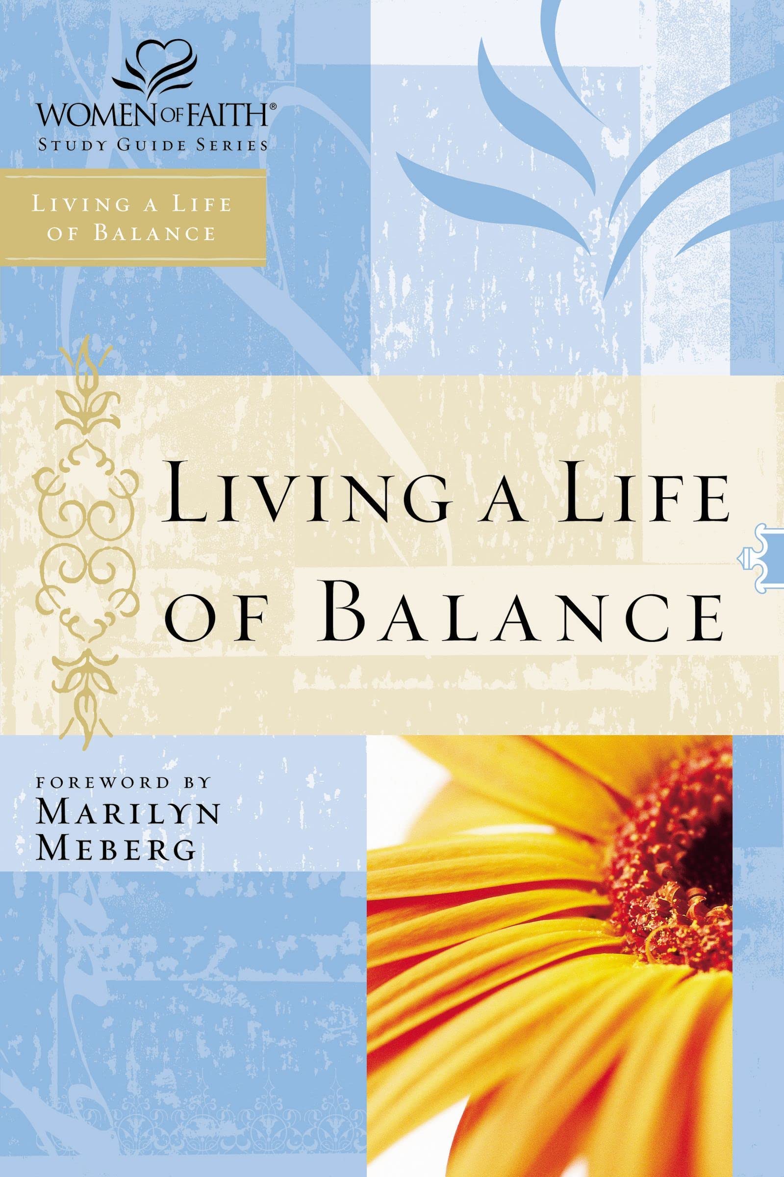 Living A Life Of Balance: Women Of Faith Study Guide Series,New