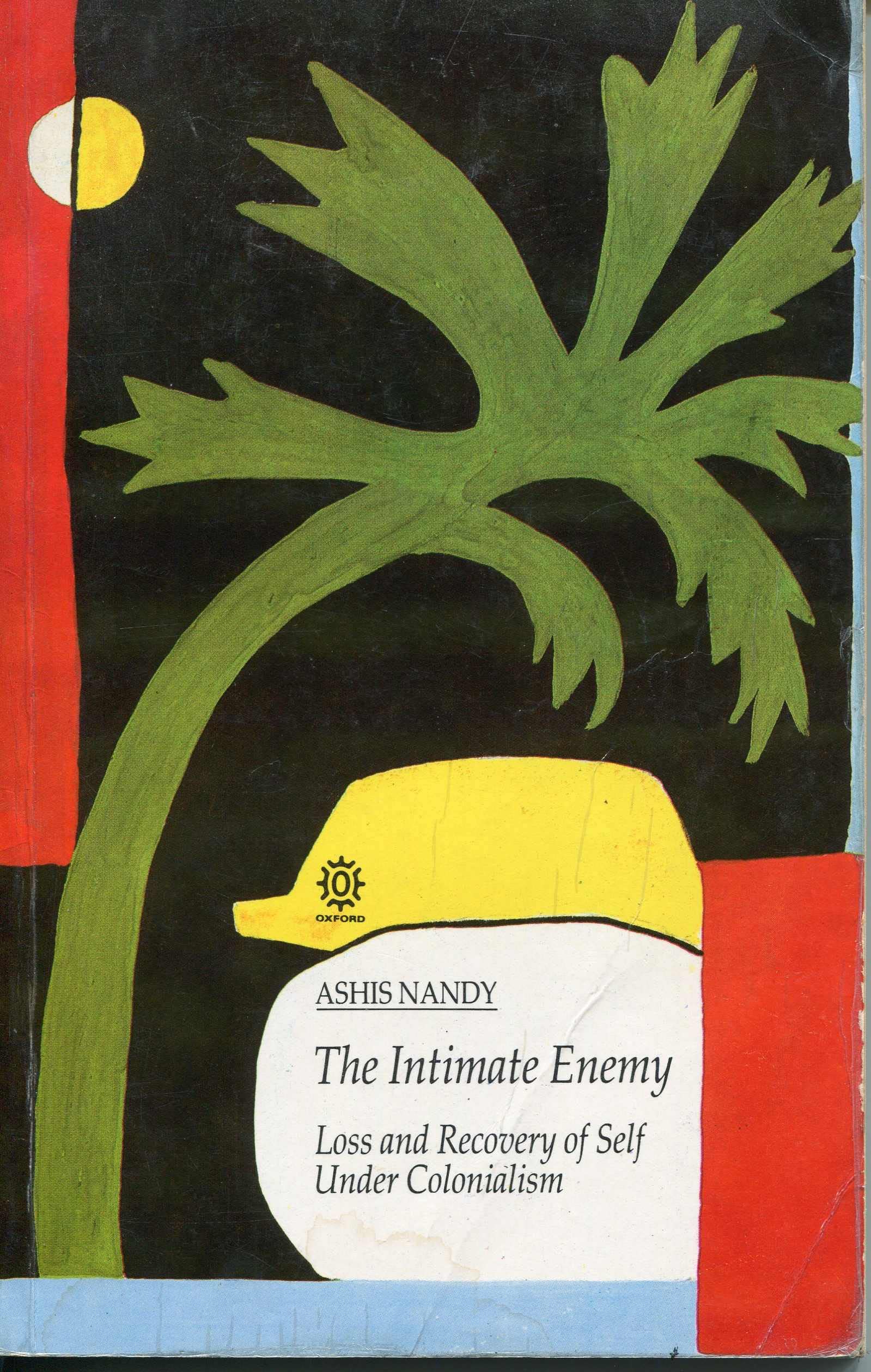 The Intimate Enemy: Loss and Recovery of Self Under Colonialism,Used
