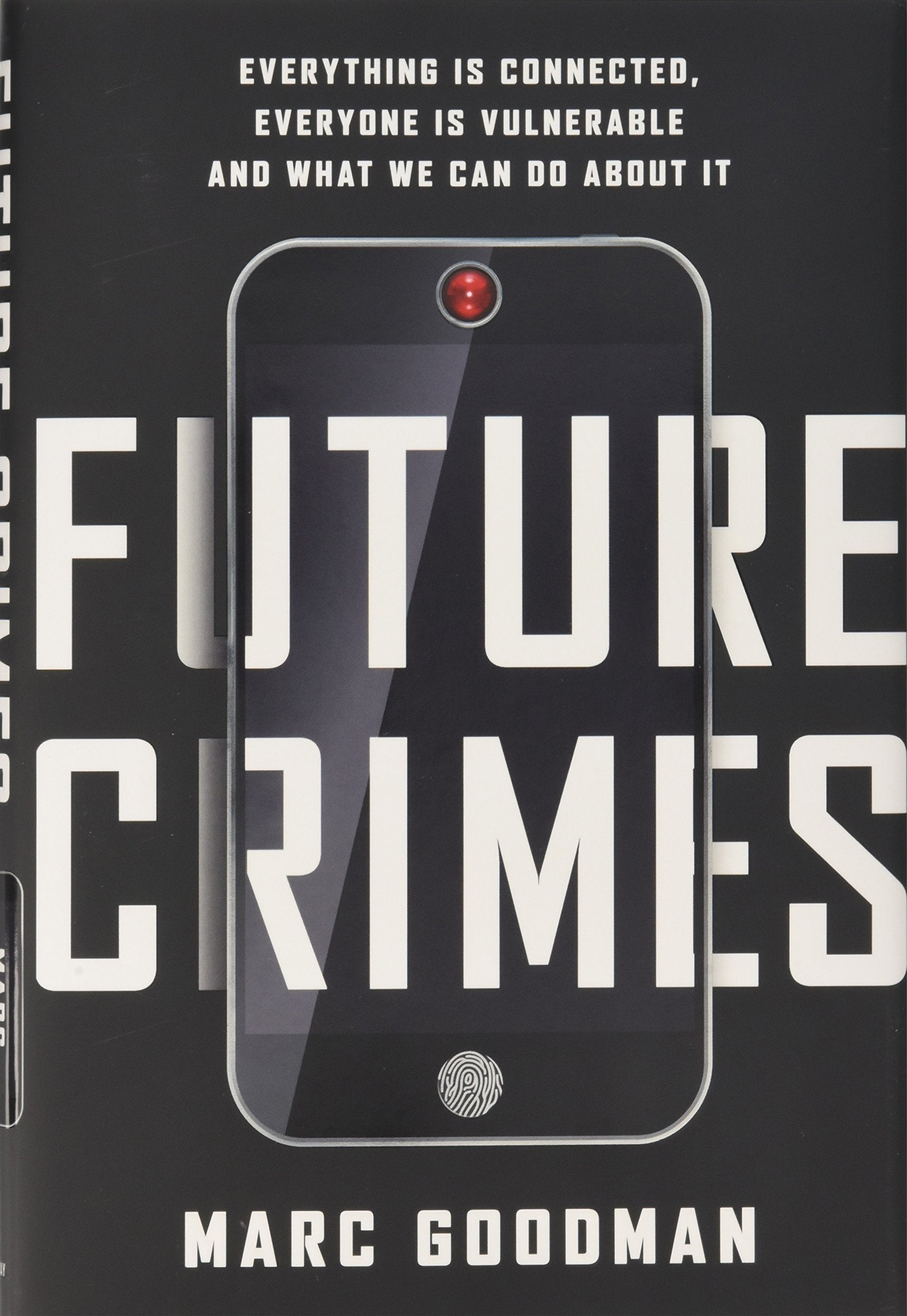 Future Crimes: Everything Is Connected, Everyone Is Vulnerable And What We Can Do About It,Used