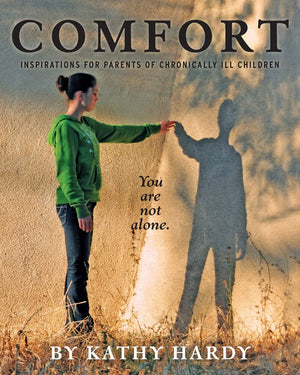 Comfort: Inspirations For Parents Of Chronically Ill Children,Used