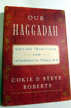 Our Haggadah: Uniting Traditions for Interfaith Families,Used