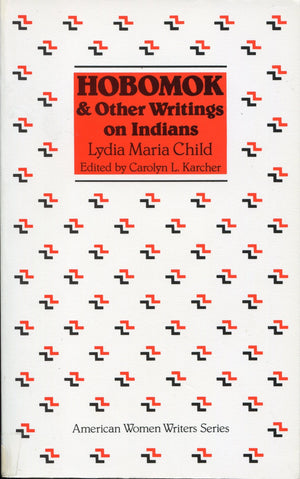Hobomok and Other Writings on Indians (American Women Writers Series),New