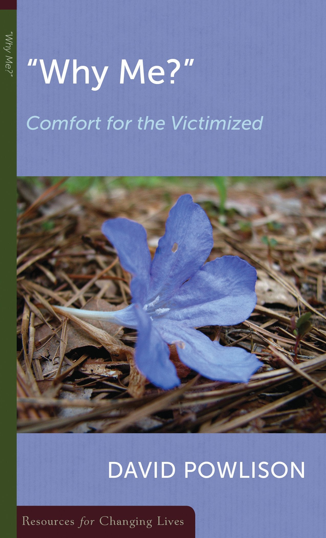 Why Me?: Comfort for the Victimized (Resources for Changing Lives),Used