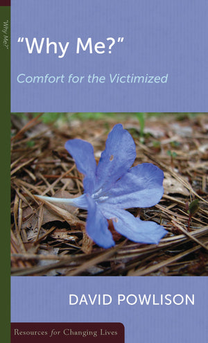 Why Me?: Comfort for the Victimized (Resources for Changing Lives),Used