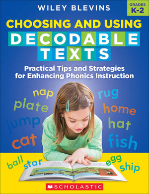 Scholastic Teacher Resources Choosing and Using Decodable Texts (SC708296)