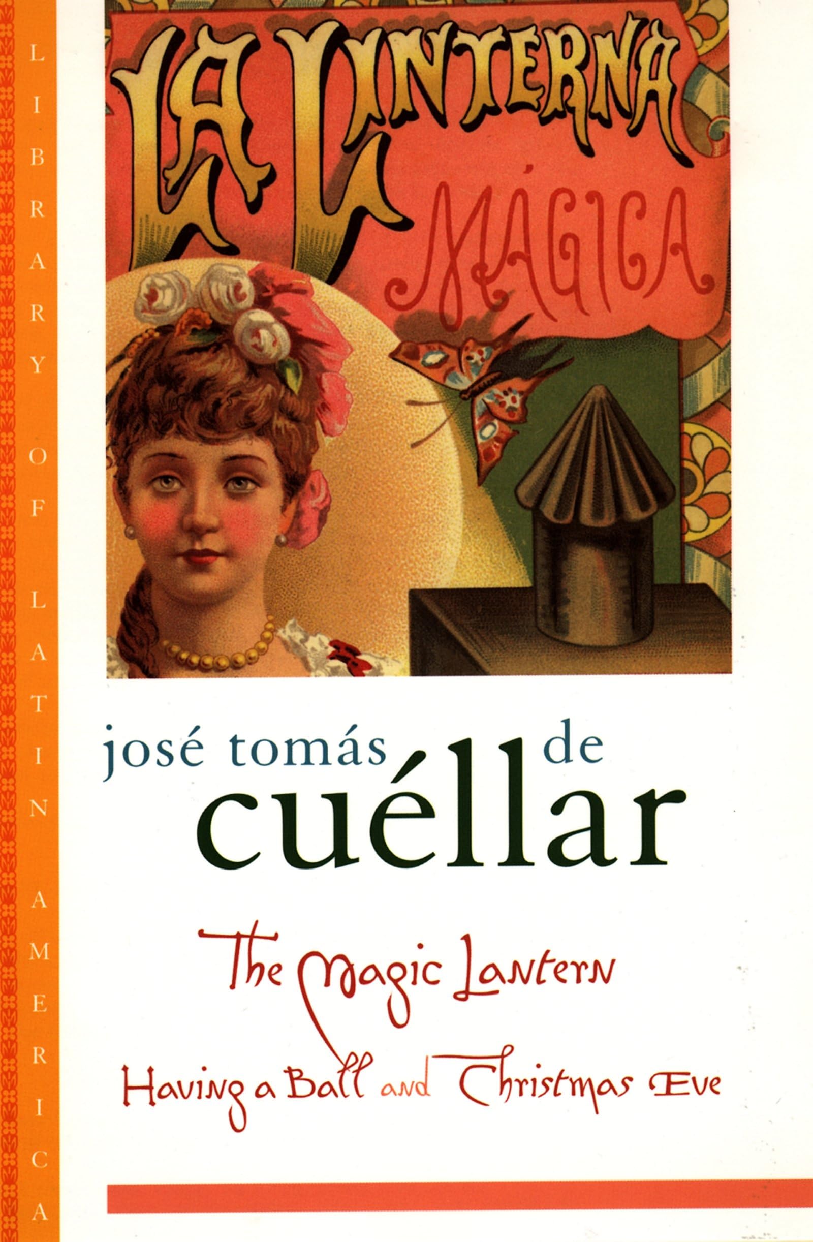 The Magic Lantern: Having A Ball And Christmas Eve (Library Of Latin America),New