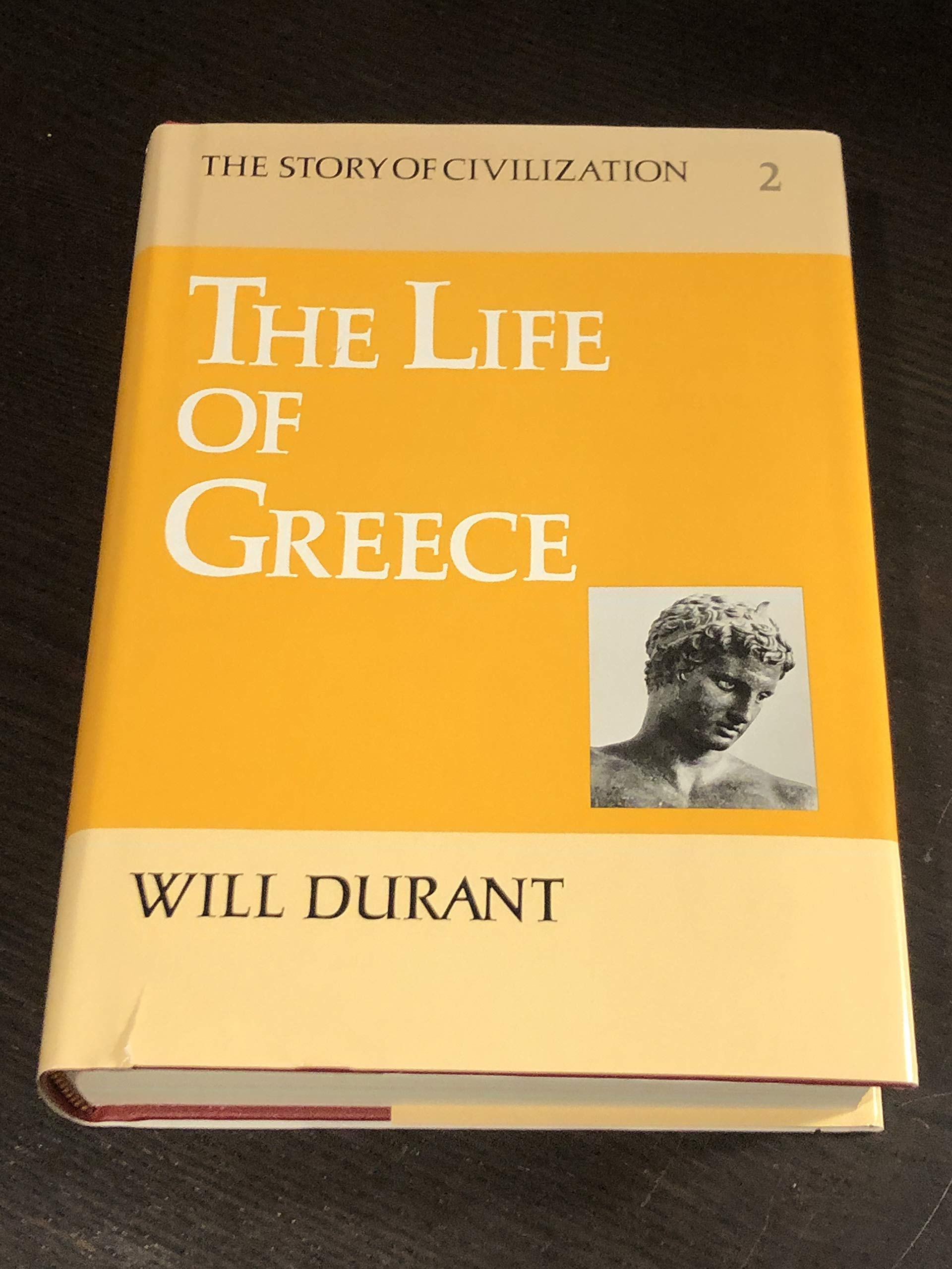 The Story of Civilization, Vol II: The Life of Greece by Will Durant.,New