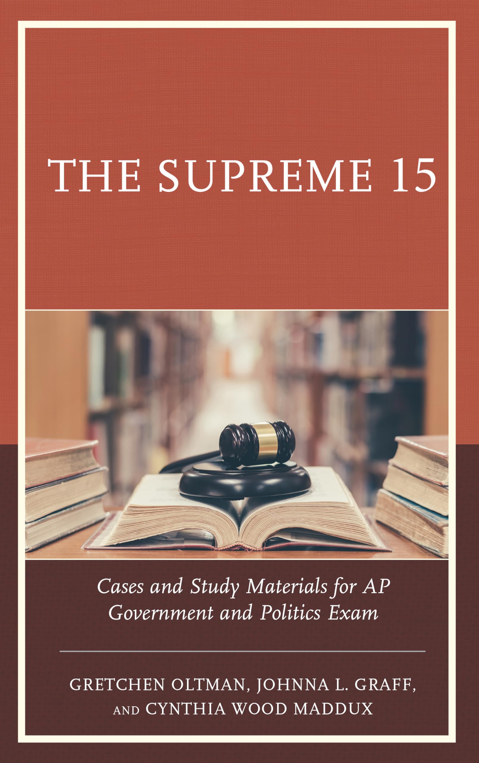 The Supreme 15: Cases and Study Materials for AP Government and Politics Exam,Used