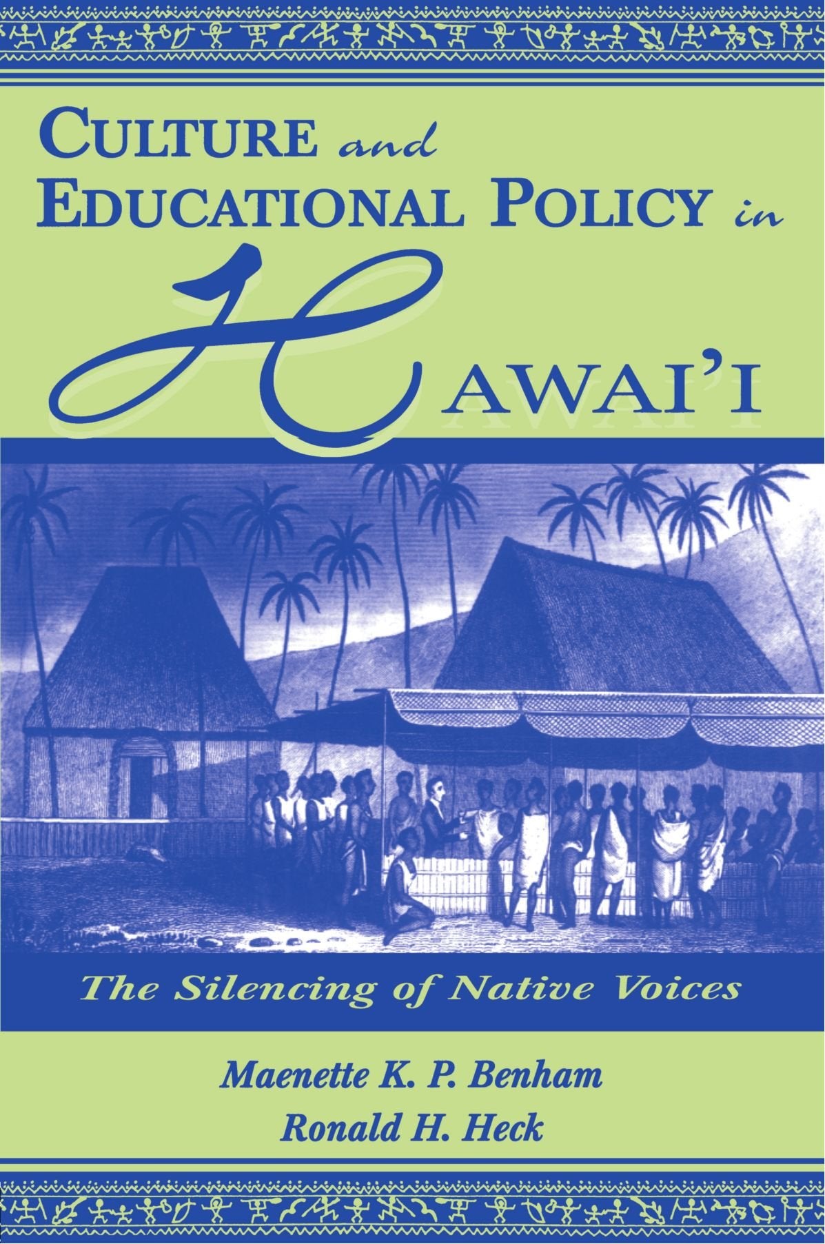 Culture And Educational Policy In Hawai'I: The Silencing Of Native Voices (Sociocultural, Political, And Historical Studies In E,Used