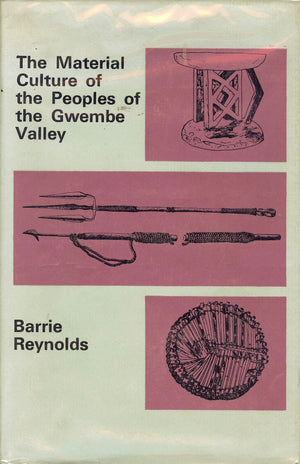 The Material Culture Of The Peoples Of The Gwembe Valley (Kariba Study) (Kariba Studies)