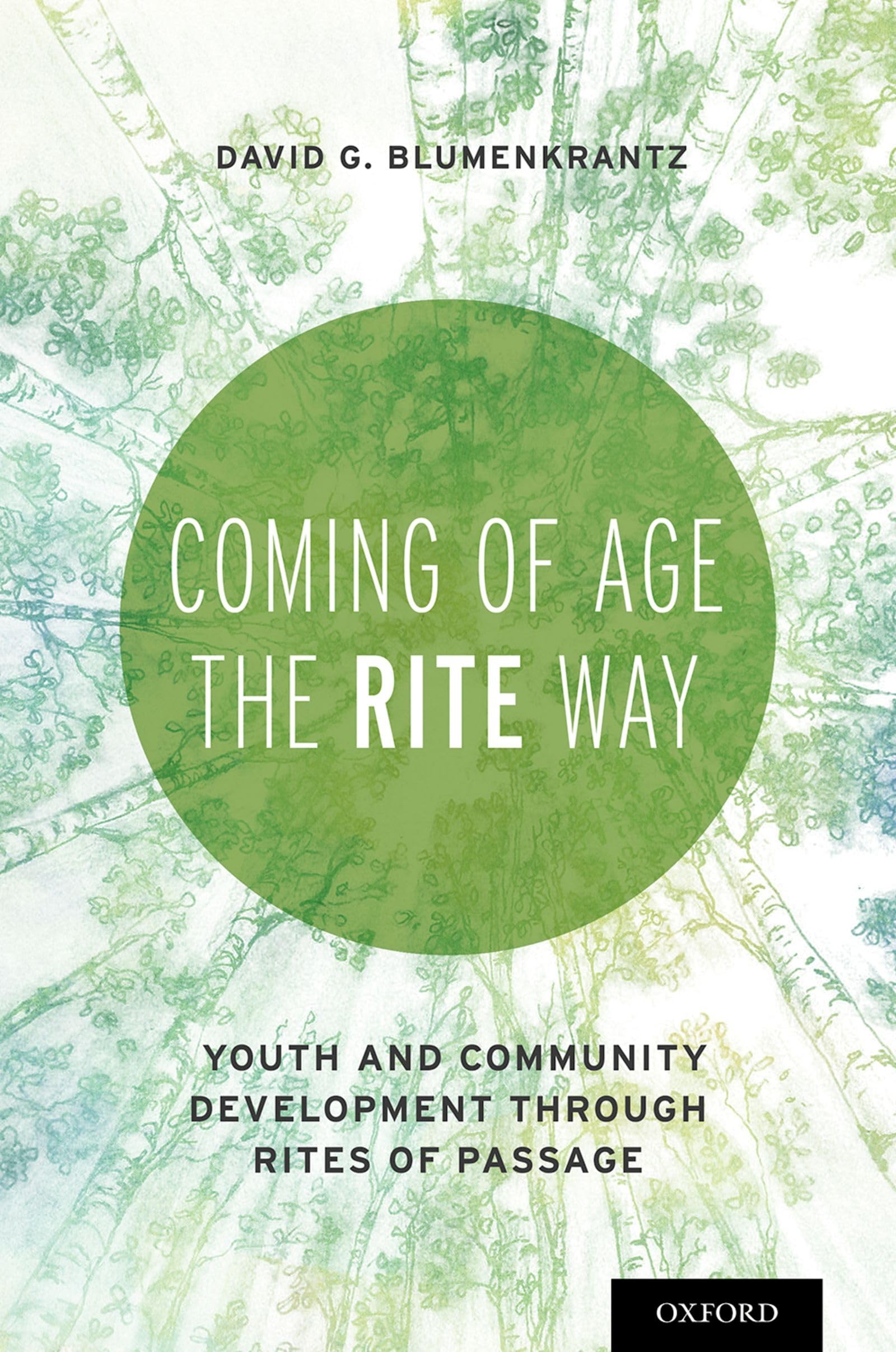 Coming of Age the RITE Way: Youth and Community Development through Rites of Passage,Used