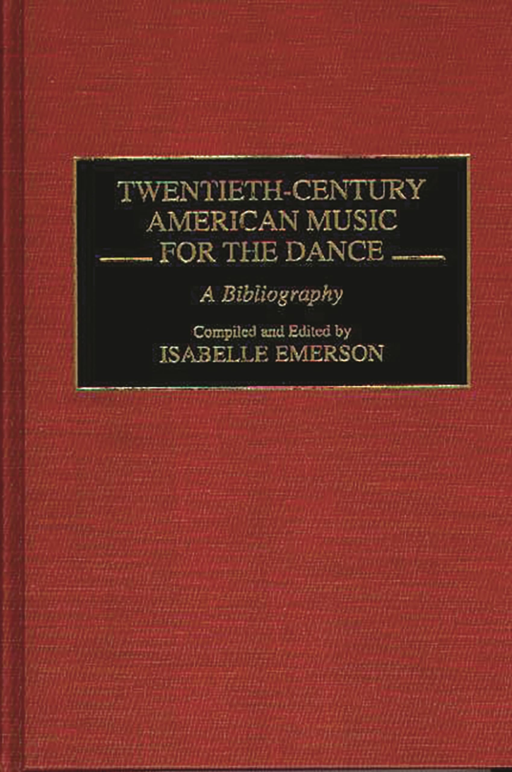 Twentiethcentury American Music For The Dance: A Bibliography (Music Reference Collection),Used