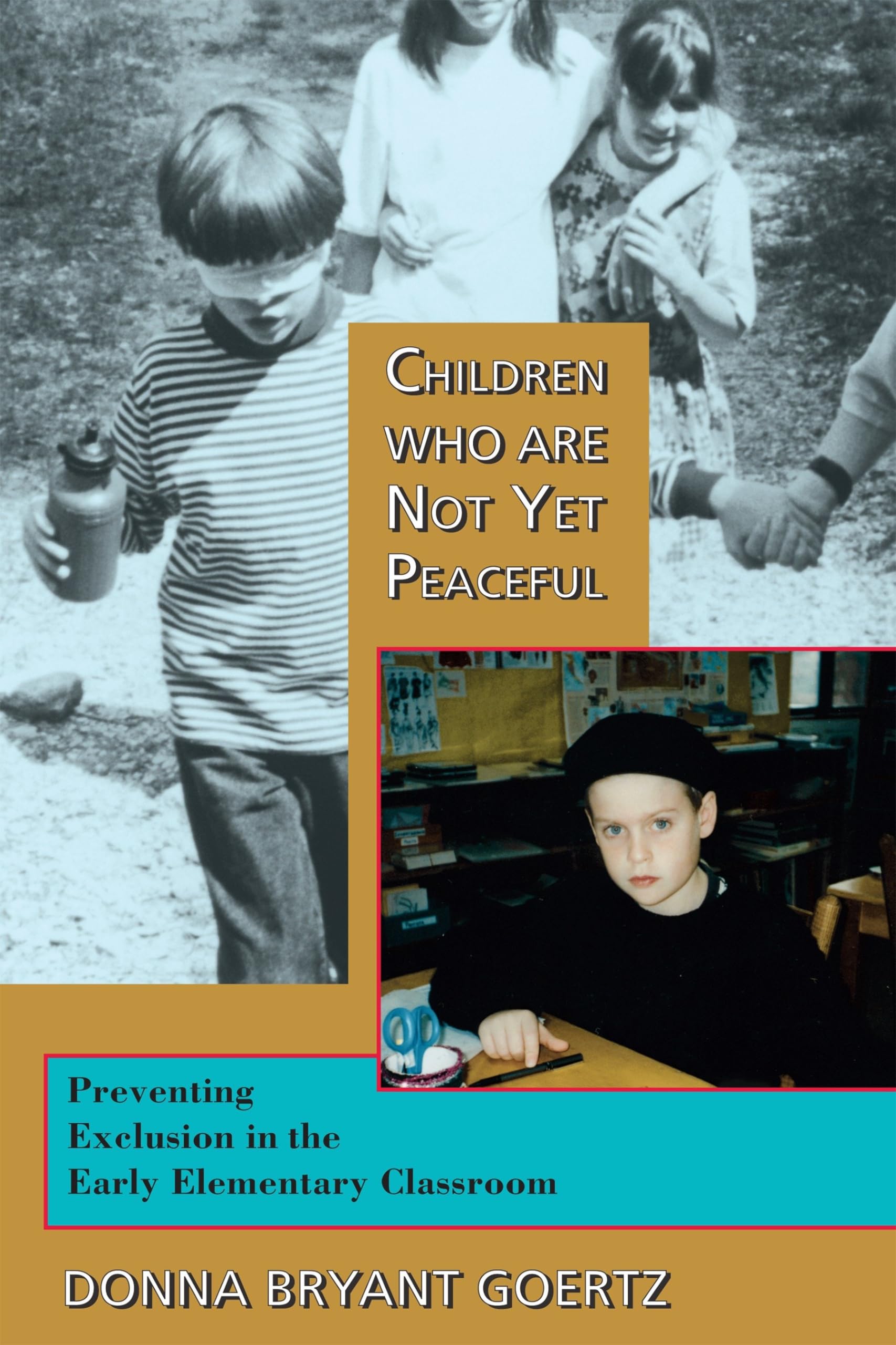 Children Who Are Not Yet Peaceful: Preventing Exclusion in the Early Elementary Classroom,Used