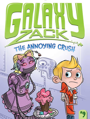 The Annoying Crush (9) (Galaxy Zack),Used