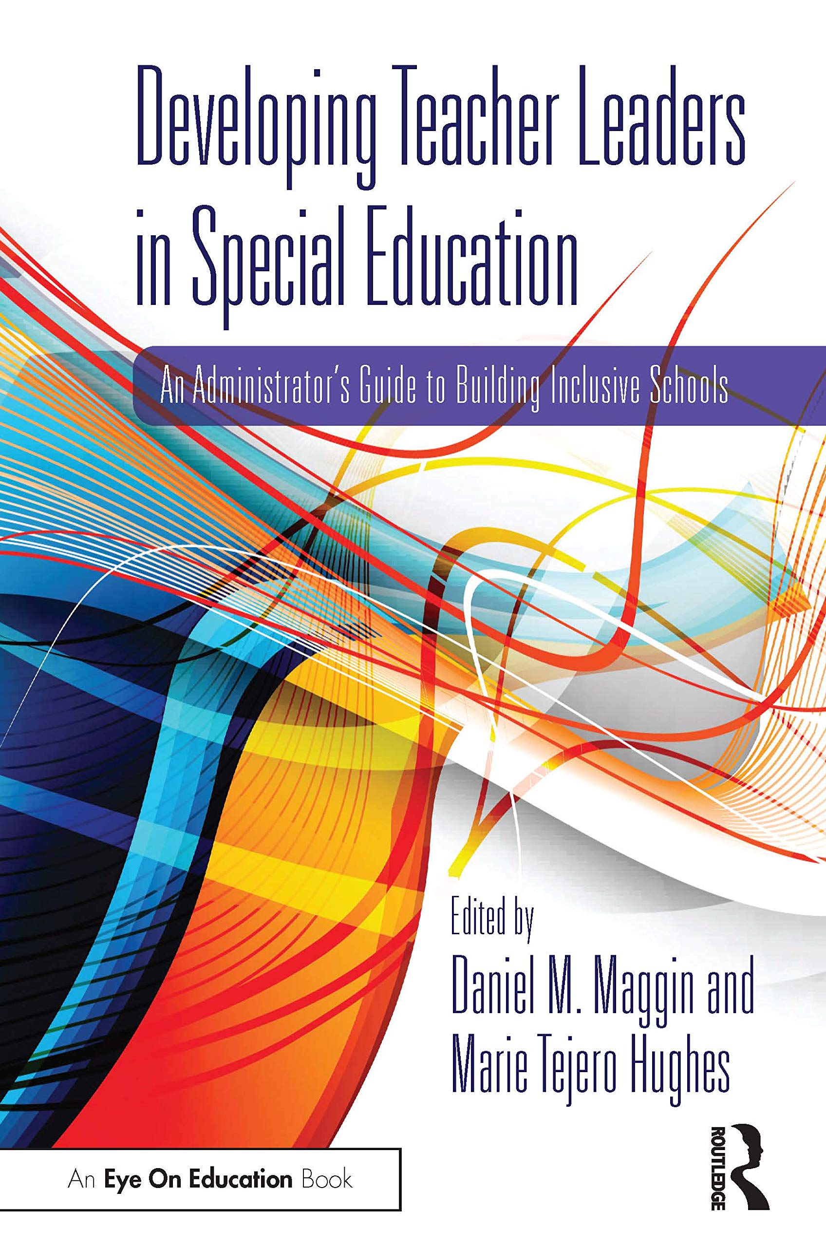 Developing Teacher Leaders in Special Education: An Administrators Guide to Building Inclusive Schools,Used