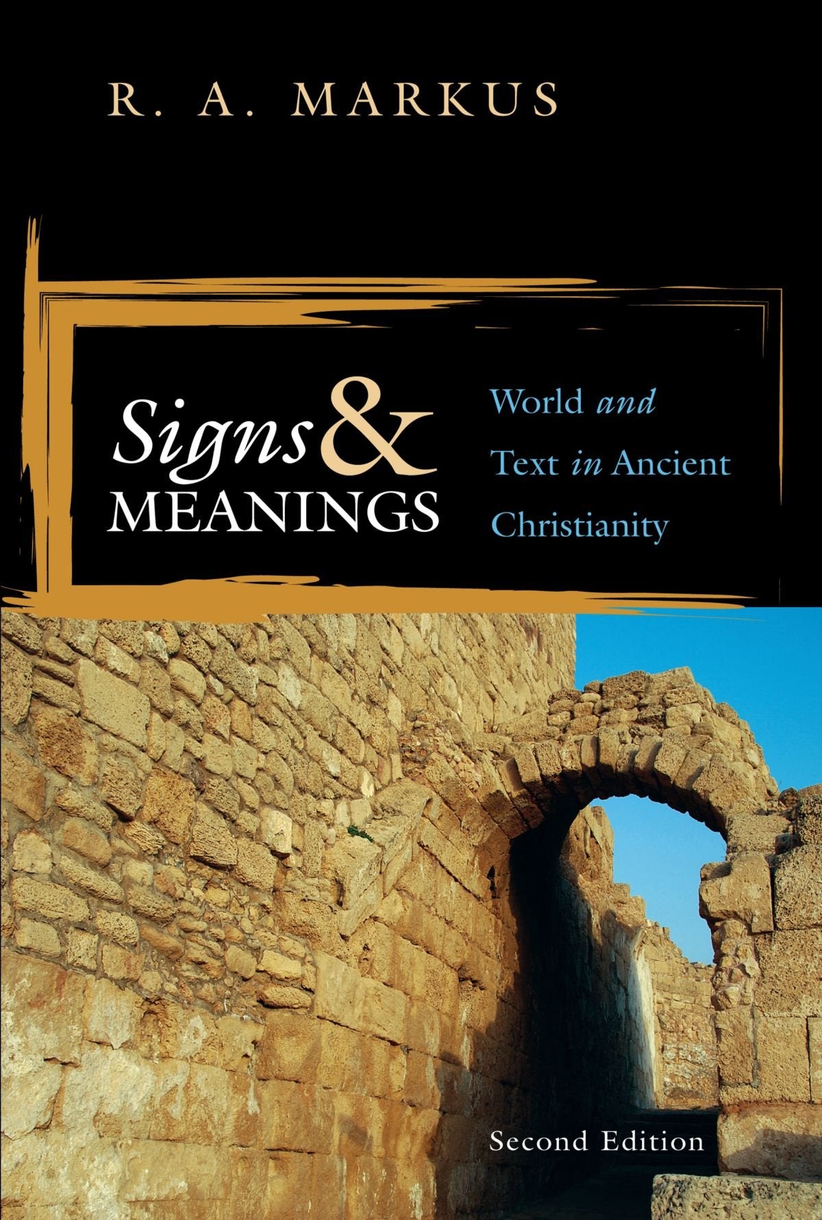 Signs and Meanings: World and Text in Ancient Christianity, 2nd Edition,New