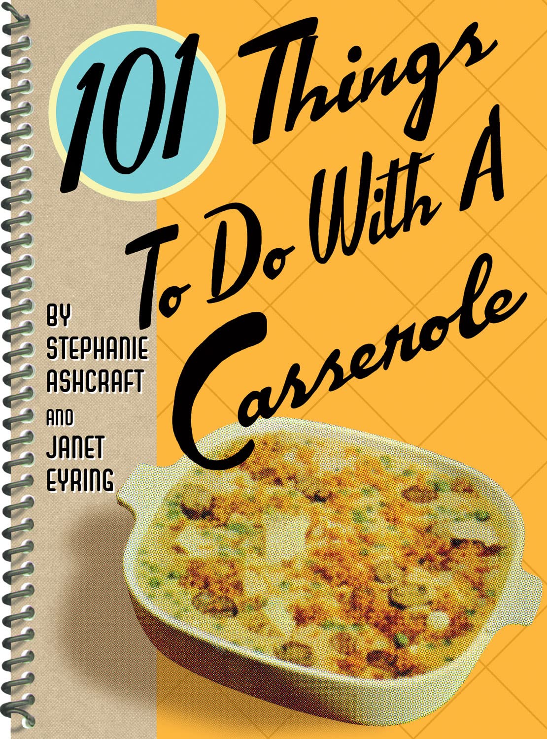 101 Things to Do With a Casserole (101 Cookbooks),Used