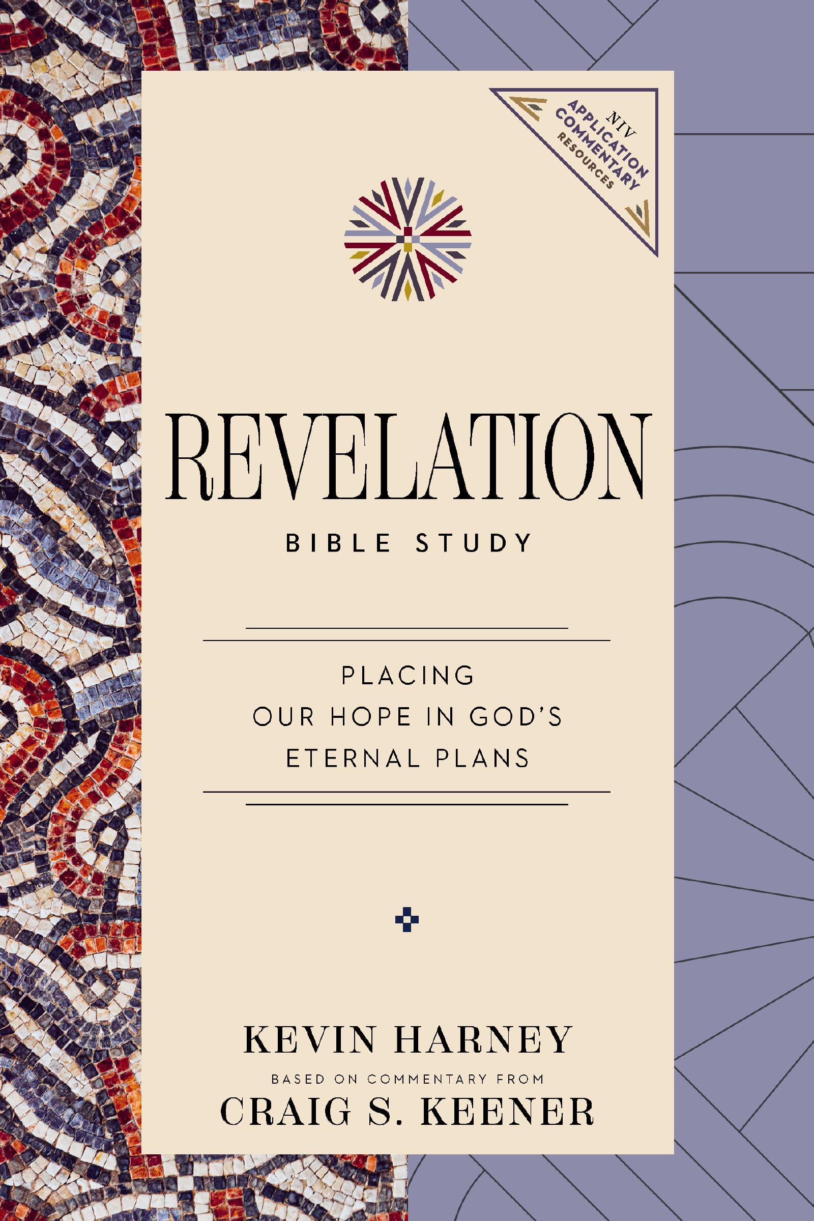 Revelation Bible Study: Placing Our Hope In GodS Eternal Plans (Niv Application Commentary Resources)
