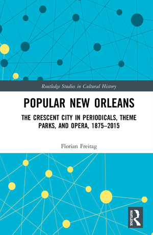 Popular New Orleans (Routledge Studies in Cultural History),Used