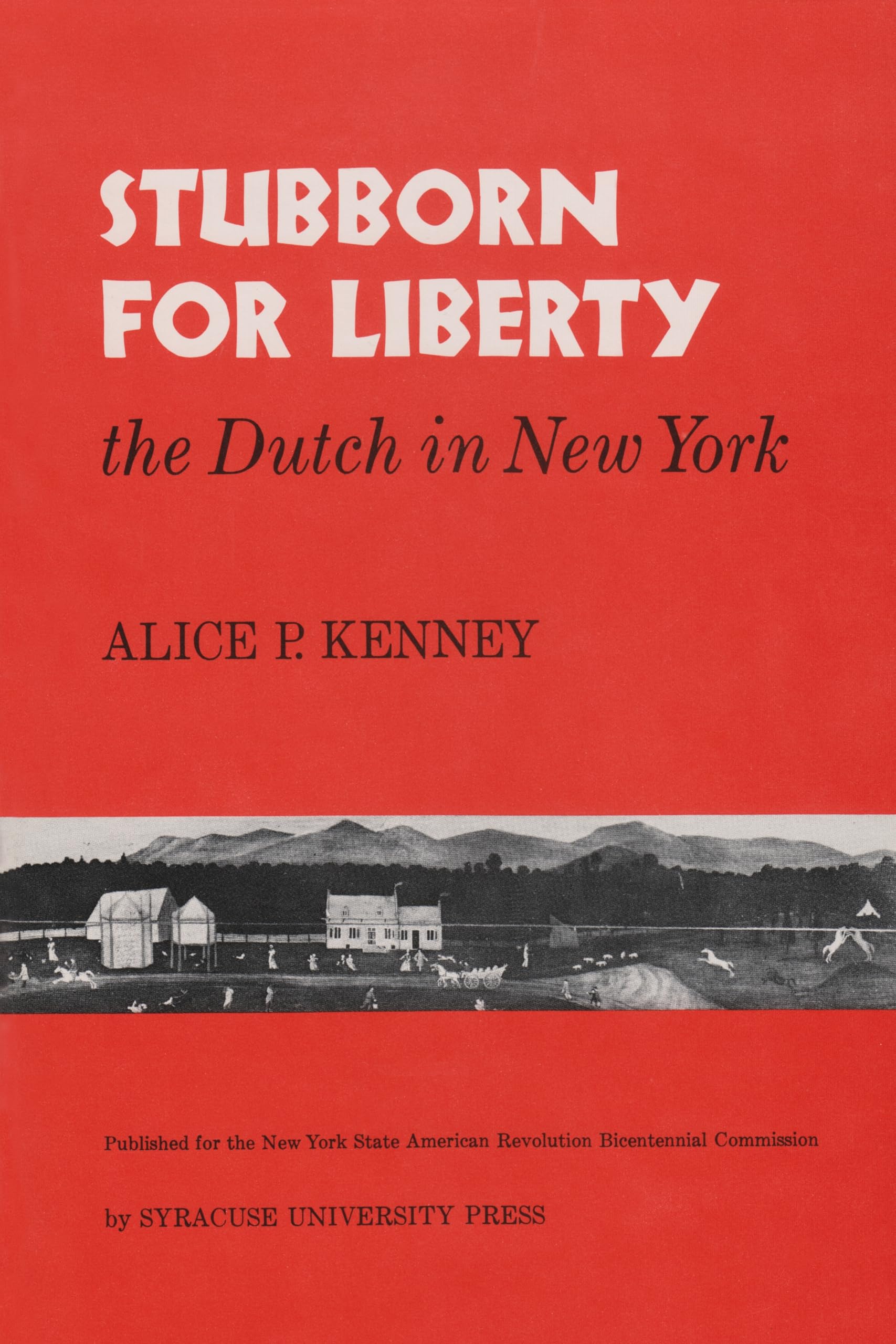 Stubborn For Liberty: The Dutch in New York (New York State Series),New