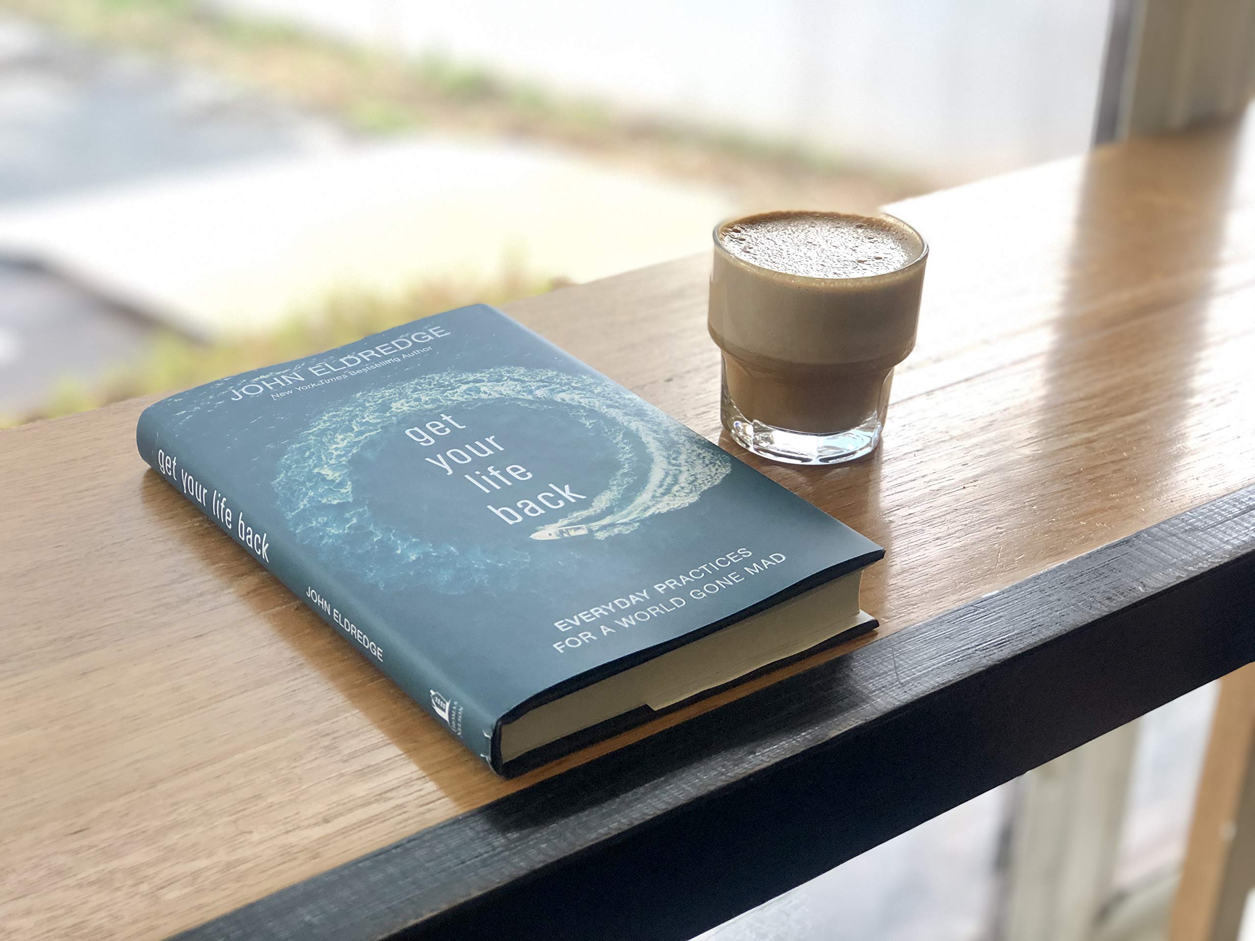Get Your Life Back: Everyday Practices For A World Gone Mad