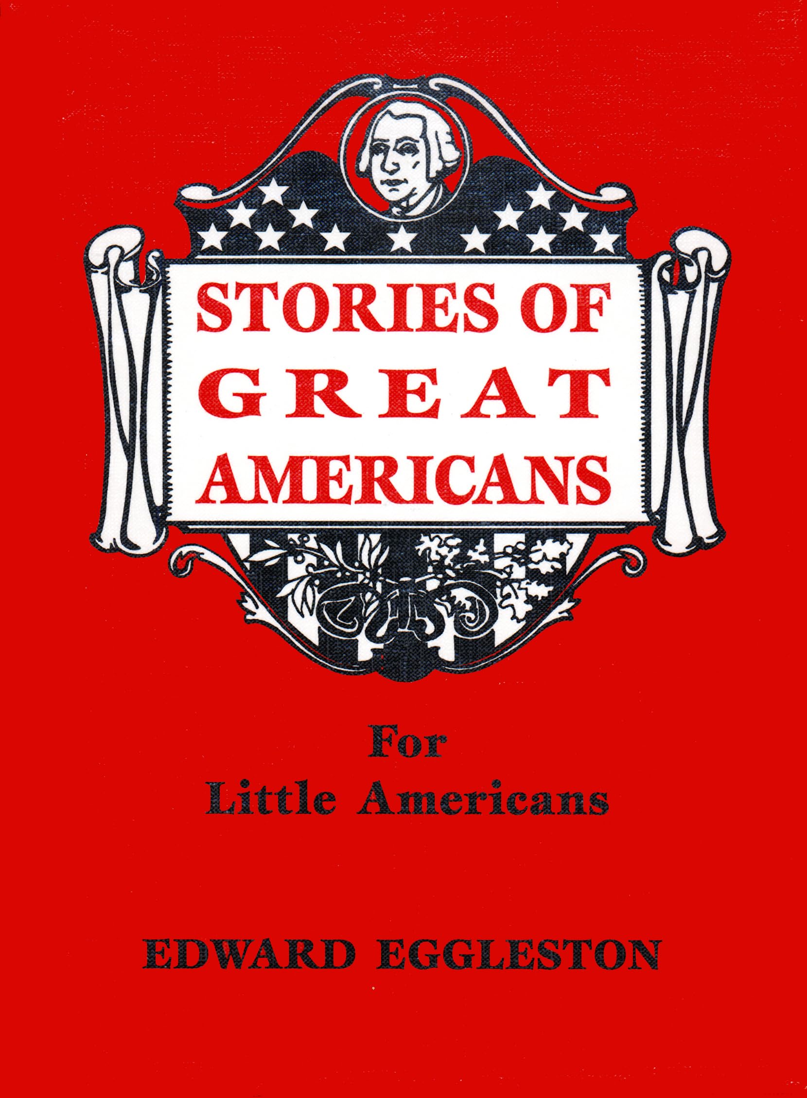 Stories Of Great Americans (Lost Classics Book Company),New